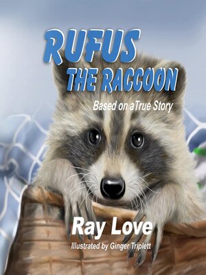 cover image of Rufus the Raccoon Based on a True Story